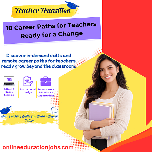10 Career Paths for Teachers Ready for a Change